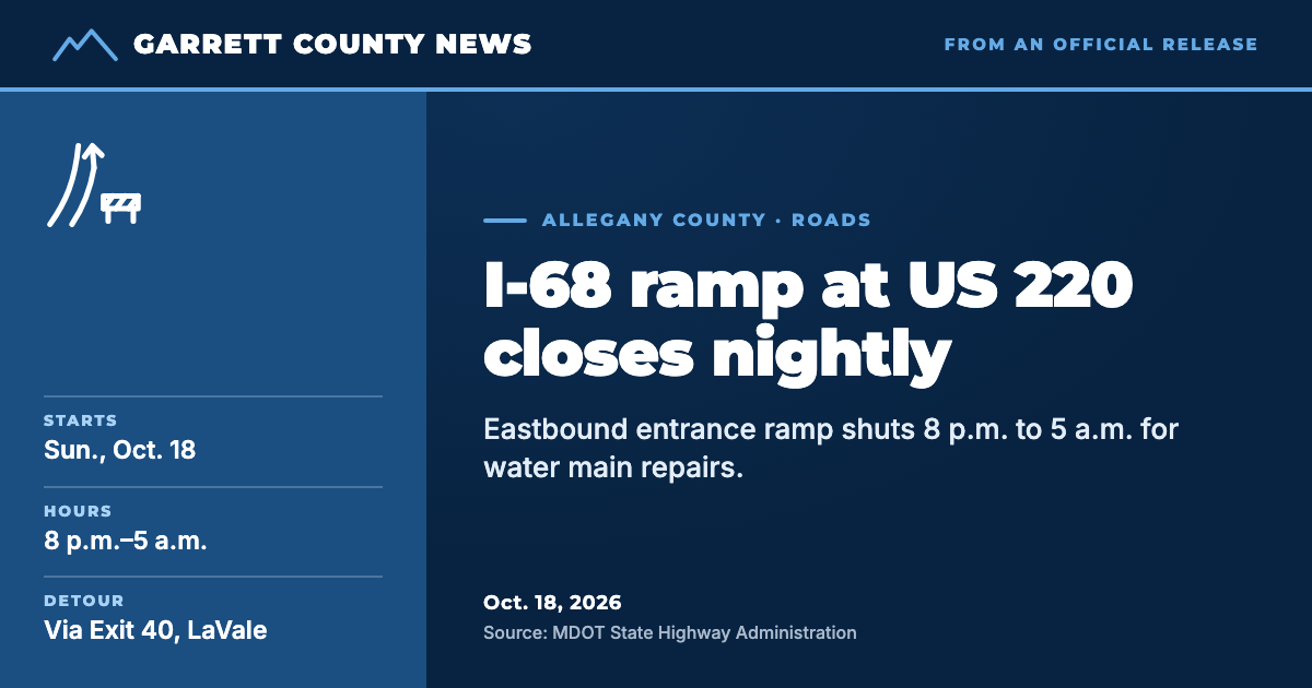 GCN text card: I-68 ramp at US 220 closes nightly, 8 p.m. to 5 a.m. starting Oct. 18, detour via Exit 40 in LaVale