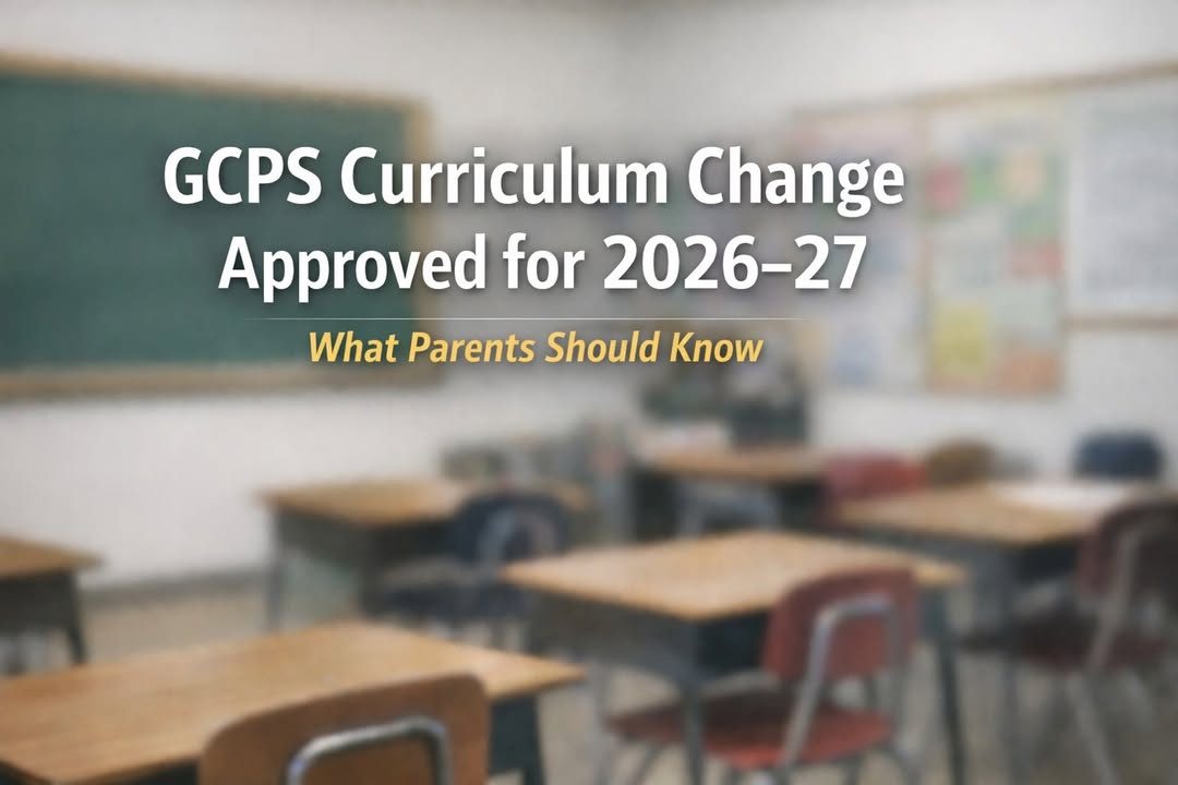 GCPS Curriculum Change Approved for 2026–27: What Parents Are Asking